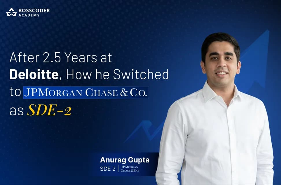 Sde Ii How Developer Switch from Deloitte to JP Morgan SDE-2 Role